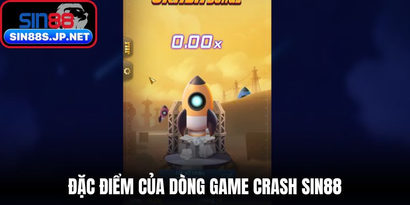 Đặc điểm của dòng game Crash SIN88