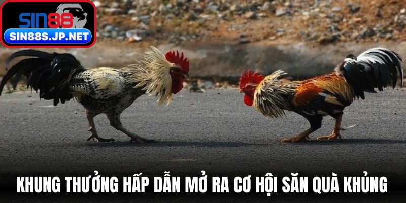 Khung thưởng hấp dẫn mở ra cơ hội săn quà khủng 