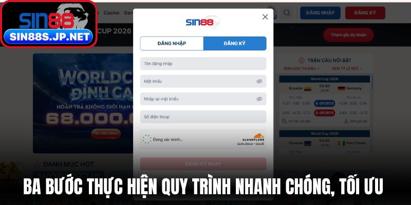 Ba bước thực hiện quy trình đăng ký SIN88 nhanh chóng, tối ưu 